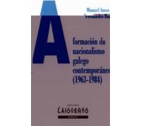 A Formacion Do Nacionalismo Galego Contemporaneo (1963-1984)