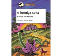 A formiga coxa (INFANTIL E XUVENIL - MERLÍN - De 9 anos en diante)