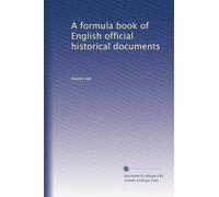 A formula book of English official historical documents: Volume 2