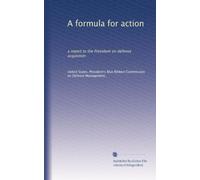 A formula for action: a report to the President on defense acquistion