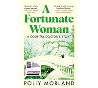 A Fortunate Woman: A Country Doctor’s Story