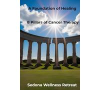 A Foundation of Healing: 8 Pillars of Cancer Therapy
