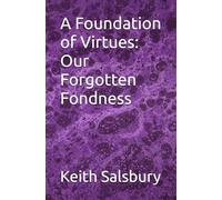 A Foundation of Virtues: Our Forgotten Fondness