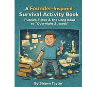 A Founder Inspired Survival Activity Book: Puzzles, Risks & the Long Road to “Overnight Success” (Coffee Break Activity Collection)