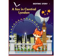 A FOX IN CENTRAL LONDON: Bedtime story for kids