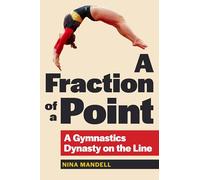 A Fraction of a Point: A Gymnastics Dynasty on the Line