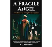 A Fragile Angel: He raised her in love. Now he’ll fight through hell to save her soul. A supernatural evil is coming-and five-year-old Hope is its target.