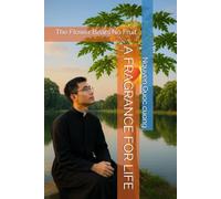 A FRAGRANCE FOR LIFE: The Flower Bears No Fruit