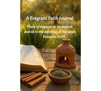 A Fragrant Faith Journal: A Devotional by Log Cabin Essentials