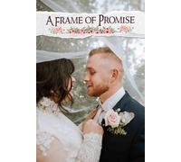 A Frame of Promise: A Comprehensive Journey to Crafting Your Dream Celebration with Inspiration, Organization, and Personal Touches