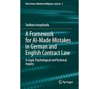A Framework for AI-Made Mistakes in German and English Contract Law: A Legal, Psychological and Technical Inquiry (Data Science, Machine Intelligence, and Law)
