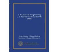 A framework for planning U.S. Federal statistics for the 1980's