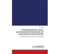 A framework for semi-automated formalization of automotive requirements: Development and Evaluation Second Edition