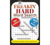 A Freakin' Hard Word Search: Extreme Word Searches to Test Your Focus, Patience, and Sanity | For People Who Aren’t Afraid to Sweat