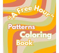 A Free Hour Patterns: Relaxing Coloring book for adults and Teens, with Simple and Big Designs, Easy to color