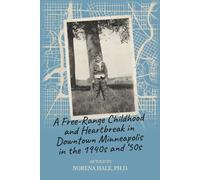 A Free-Range Childhood and Heartbreak in Downtown Minneapolis in the 1940s and ‘50s