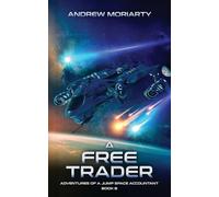 A Free Trader: Adventures of a Jump Space Accountant Book 8