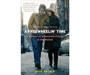 A Freewheelin' Time: A Memoir of Greenwich Village in the Sixties