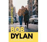 A Freewheelin' Time: En el camino con Bob Dylan: 8 (Barlin Recóndita)