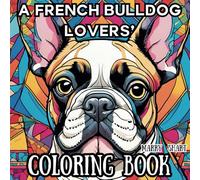 A French Bulldog Lovers’: COLORING BOOK