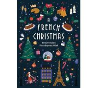 A French Christmas: Festive Tales for a Joyeux Noël (Vintage Christmas Tales)
