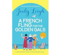 A French Fling for the Golden Gals: A BRAND NEW heartwarming story of adventure, romance and self-discovery for 2026