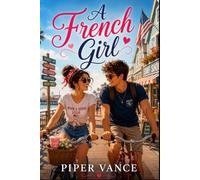 A French Girl: A light summer romance for readers who love slow days by the sea, warm hearts, and happy endings.
