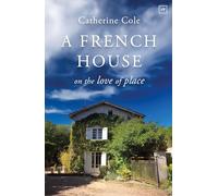 A French House: On the Love of Place