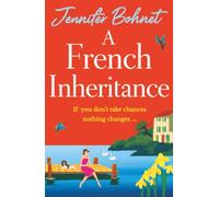 A French Inheritance: A perfect getaway read from Jennifer Bohnet