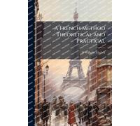A French Method Theoretical and Practical