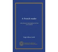 A French reader: with phonetic transcriptions for first year students