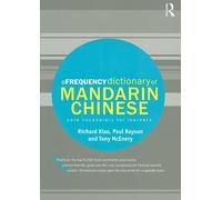 A Frequency Dictionary of Mandarin Chinese: Core Vocabulary for Learners (Routledge Frequency Dictionaries)