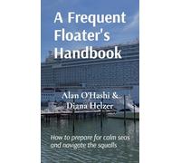 A Frequent Floater's Handbook: How to prepare for calm seas and navigate the squalls