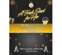 A Fresh Start for Her: 30-Day New Year Devotional for Single Women: Embrace joy, purpose, and God’s timing in your new season (New Year [2026] Devotional Books)
