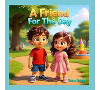 A Friend for the Day (Little Hearts, Big Lessons)