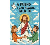 A Friend I Can Always Talk To - Christian Journal for Kids & Teens | Jesus Is My Friend Notebook | Faith-Based Prayer Journal | Inspirational Gift for Children, Youth & Church Groups