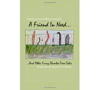 A Friend In Need: And Other Furry Slumber-Time Adventures