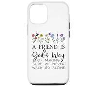 A Friend is Gods Way of Making Sure We Never Walk God Alone Carcasa para iPhone 12/12 Pro