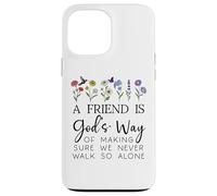 A Friend is Gods Way of Making Sure We Never Walk God Alone Carcasa para iPhone 13 Pro MAX