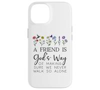 A Friend is Gods Way of Making Sure We Never Walk God Alone Carcasa para iPhone 14