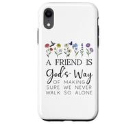 A Friend is Gods Way of Making Sure We Never Walk God Alone Carcasa para iPhone XR