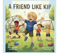 A Friend Like Kip: Exploring Autism and Friendship