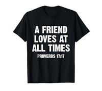 A Friend Loves At All Times Proverbs 17:17 Camiseta
