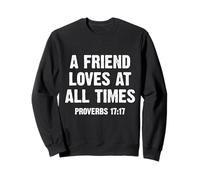 A Friend Loves At All Times Proverbs 17:17 Sudadera