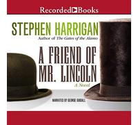 A Friend of Mr. Lincoln: A novel