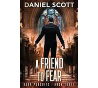 A Friend to Fear: 3 (Dark Pursuits)