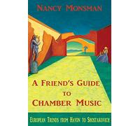 A Friend's Guide to Chamber Music: European Trends from Haydn to Shostakovich