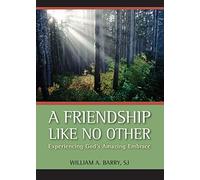 A Friendship Like No Other: Experiencing God's Amazing Embrace