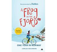 A Frog in the Fjord: One Year in Norway
