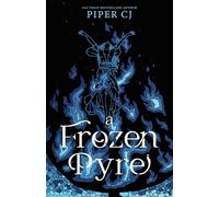 A Frozen Pyre: A Dark Romantasy Adventure from the Beloved Author of The Night and Its Moon (Villains Book 2)